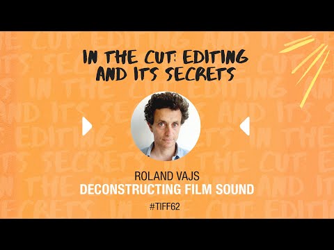 , title : '#TIFF62 | IN THE CUT: EDITING AND ITS SECRETS | ROLAND VAJS • DECONSTRUCTING FILM SOUND'