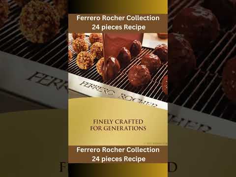 The Ultimate Ferrero Rocher Collection 24 Pieces Recipe Guide