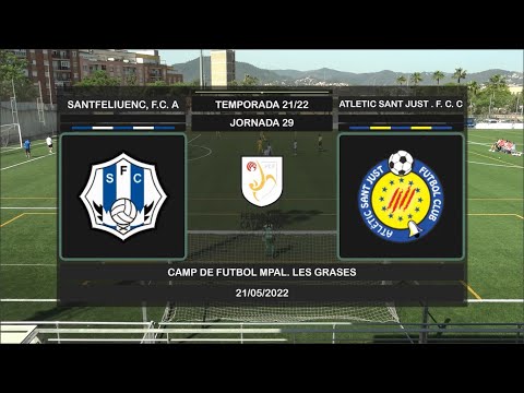 Jornada 29 (21/22) - SANTFELIUENC, F.C. A - ATLETIC SANT JUST . F. C. C