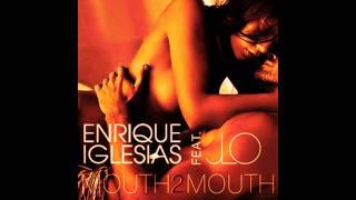 Enrique Iglesias - Mouth 2 Mouth ft. Jennifer Lopez