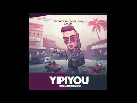 13. Fernando Costa - Que Mas Da #YIPIYOU