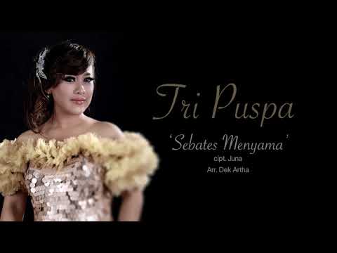 Tri Puspa - Sebates Menyama (Video Lirik)