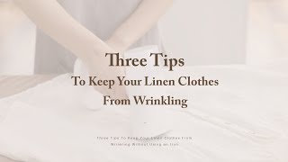 Three Tips To Keep Your Linen Clothes From Wrinkling #TheGraeWay #hometips