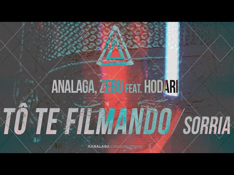 ANALAGA DJ, Zebu feat. Hodari - Tô Te Filmando/Sorria