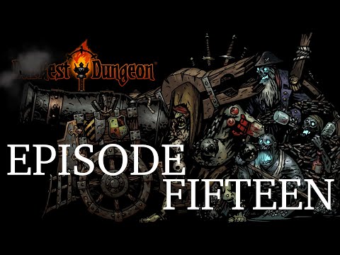 | Darkest Dungeon | Episode XV : The Brigand 12 Pounder, The Sunken Crew, & The Fulminating Prophet