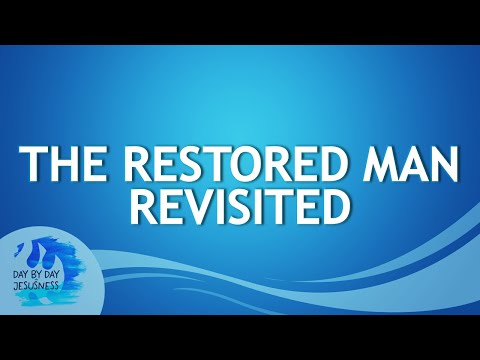 2023-10-22 The Restored Man Revisited - Ed Lapiz