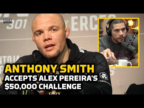 Anthony Smith Accepts Alex Pereira's $50,000 Challenge | UFC 301