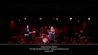 Sonja Erichsen &amp; Band // The Way He Makes Me Feel (Rigmor Gustafsson Cover)
