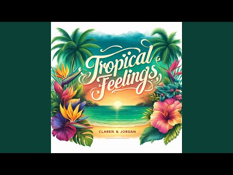 Tropical Feelings