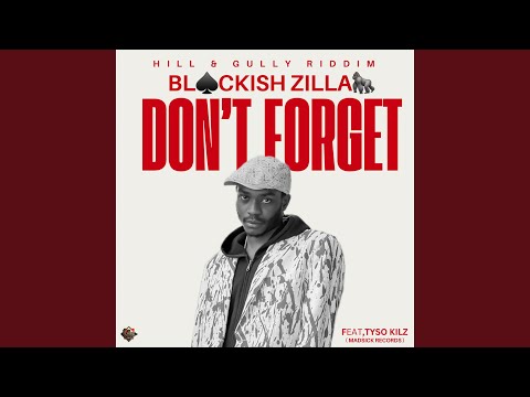 Dont Forget About Me by Blackish B1 Zilla — Official Music Video