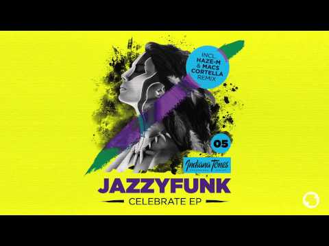 JazzyFunk - Celebrate (Haze M Remix)