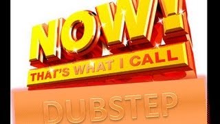 Now That's What I Call Dubstep! VOL .1 (MIX)