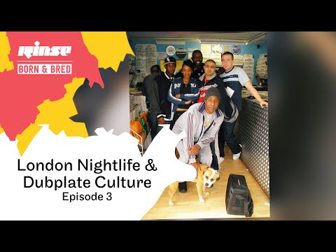 London Nightlife & Dubplate Culture: Rinse | Born & Bred Episode 3