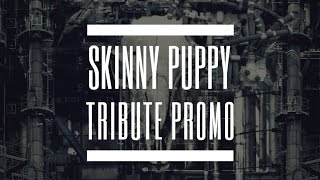 Skinny Puppy Tribute 2016- It Ain&#39;t Dead Yet [Promo Teaser] Remixes and Covers Album