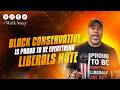 Black Conservative is Proud to Be Everything Liberals Hate