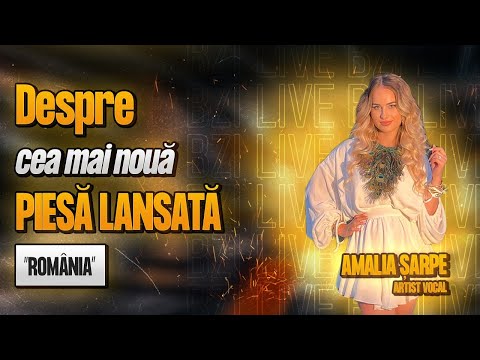 Amalia Șarpe, artist vocal, despre cea mai nouă piesă lansată, “România”