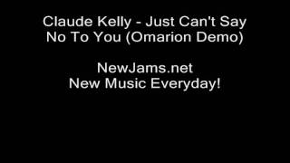 Claude Kelly - Just Can't Say No To You (Omarion Demo)