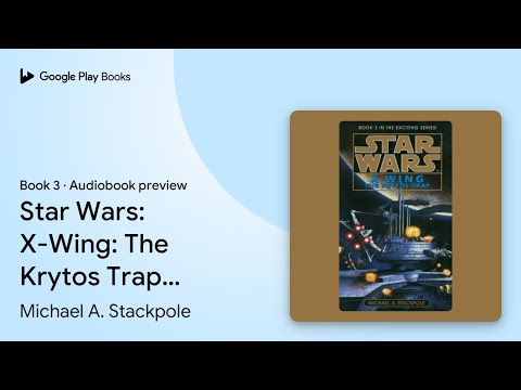 Star Wars: X-Wing: The Krytos Trap: Book 3 by Michael A. Stackpole · Audiobook preview