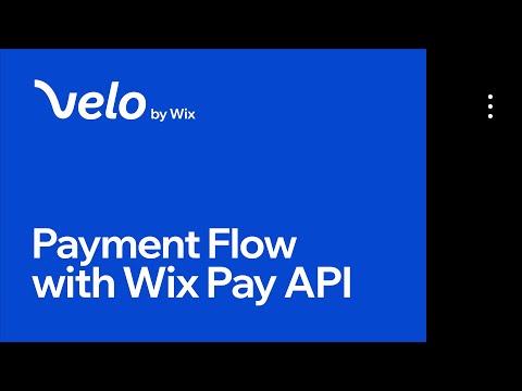 How to Create a Payment Flow with the Wix Pay API | Velo by Wix