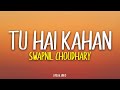 SWAPNIL CHOUDHARY -TU HAI KAHAN | Lyrical Video | Unied Studios