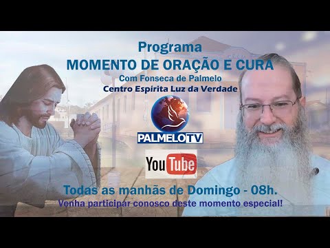 Momento de Oração e Cura - 8h - Tratamento à distância - Fonseca de Palmelo - 16/11/2025
