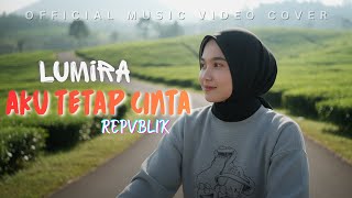 Download lagu Aku Tetap Cinta - Repvblik (Cover) mp3