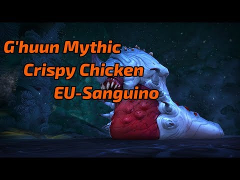 G'huun Mythic | Crispy Chicken | Multi POV | EU-Sanguino
