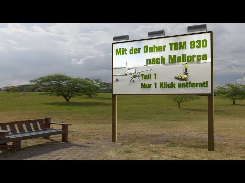 Mit der Daher TBM 930 nach Mallorca - Teil 1