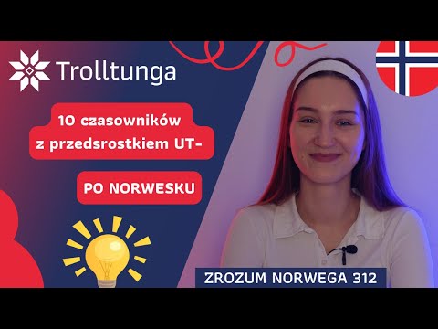 10 czasowników z przedrostkiem "UT-" - Zrozum Norwega 312 - Trolltunga norweski online