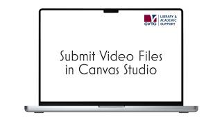 Uploading a Video to a Canvas Assignment Using Studio