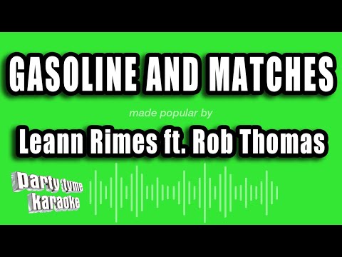 Leann Rimes ft. Rob Thomas - Gasoline And Matches (Karaoke Version)