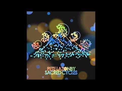 Pete Lazonby - Sacred Cycles (Nicolas Agudelo Remix)