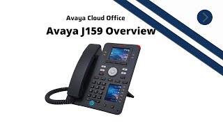 Avaya J159 Overview with Avaya Cloud Office.  Avaya J159 SIP Phone.