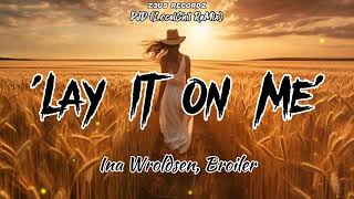 Lay It On Me - Ina Wroldsen, Broiler [PJD LocalChill ReMix]