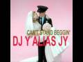 cant stand beggin - dj Y alias JY 