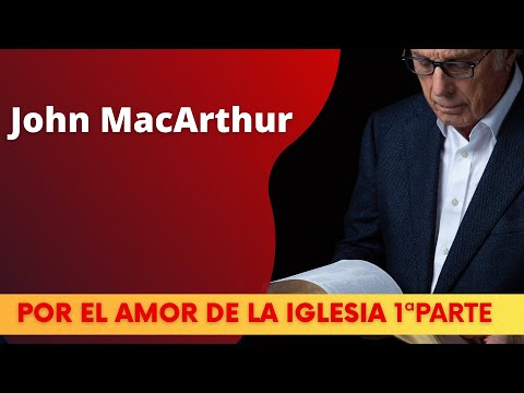 Por el amor de la iglesia, 1ª Parte- John MacArthur- 24/03/1974