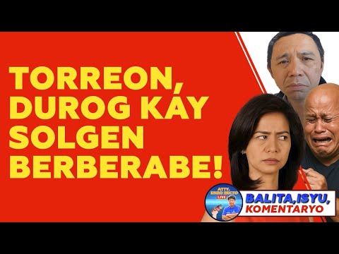 TORREON, DUROG KAY SOLGEN BERBERABE!