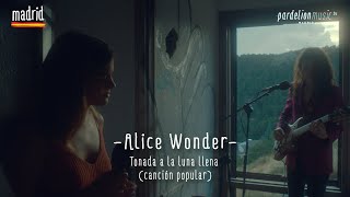 Alice Wonder &amp; Arena Jaära - Tonada a la luna llena (Simón Diaz) (Live on Pardelion Music 🇪🇸)
