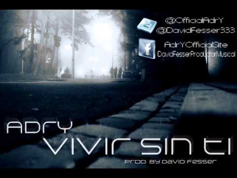 Adry Sawza - Vivir Sin Ti (Prod. by David Fesser)