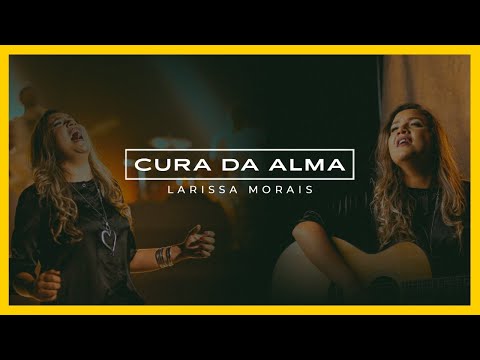 Cura da Alma | Larissa Morais
