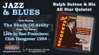 Ralph Sutton & His All Star Quintet - The Sheik Of Araby