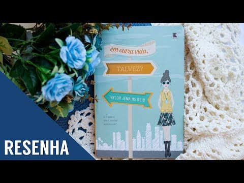 Resenha: Em Outra Vida Talvez? - Taylor Jenkins Reid