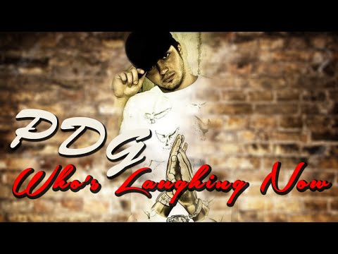 PDG -  Who's Laughing Now (Official) 2016