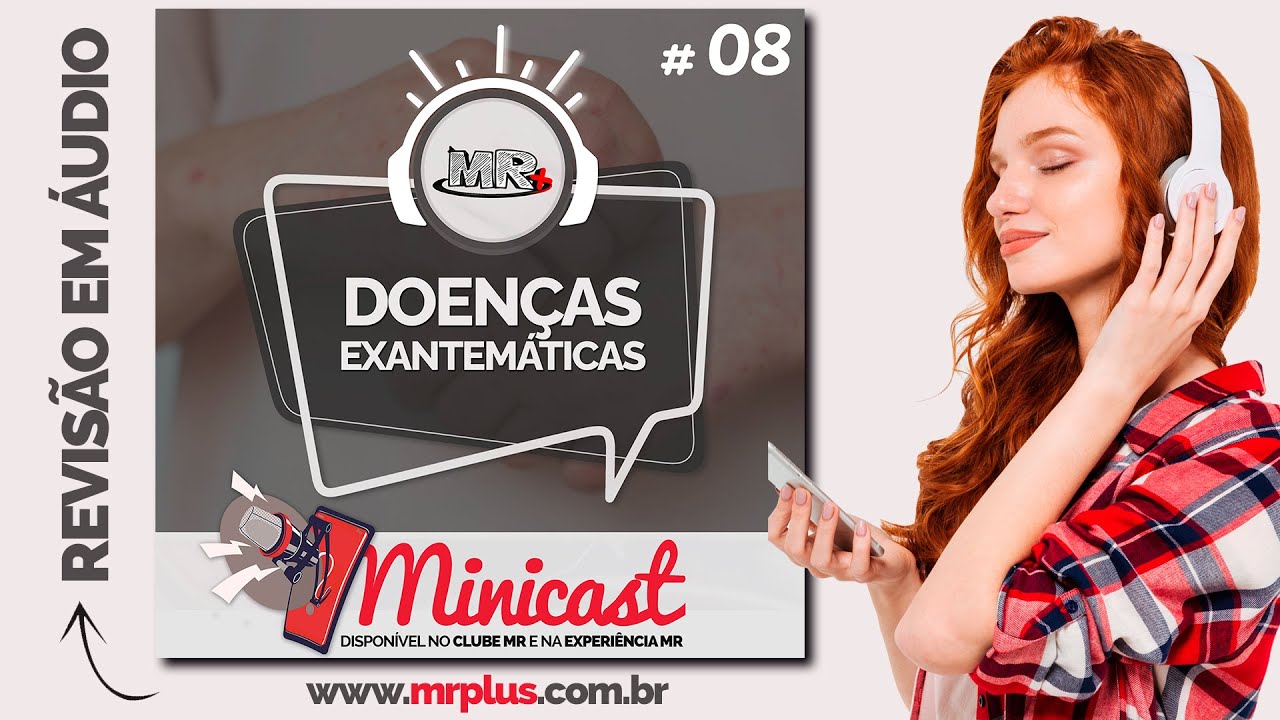 Doenças exantemáticas - Formato Minicast (revisão em áudio) - MR Plus