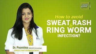 HOW TO AVOID SWEAT & RASH RING WORM INFECTION? By. Dr.POORNIMA MBBS MD (Dermatology)