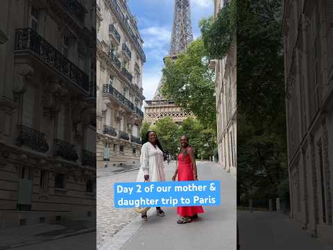 Day 2 of our mother & daughter trip to Paris including the best spot for Eiffel Tower photos