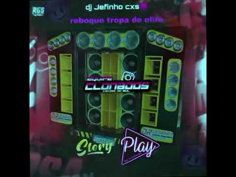 CD EQUIPE CLONADOS ESPECIAL REBOQUE TROPA DE ELITE 💀 DJ JEFINHO CXS 😈