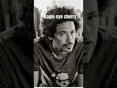 eagle-eye cherry! his dad is jazz trumpeter don cherry & his sister is neneh cherry! talented family