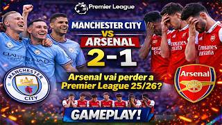🔴[EFOOTBALL PES 2021] Man. City vs Arsenal | EPL | CITY VENCE E VOLTA A BRIGAR PELO TITULO DA EPL