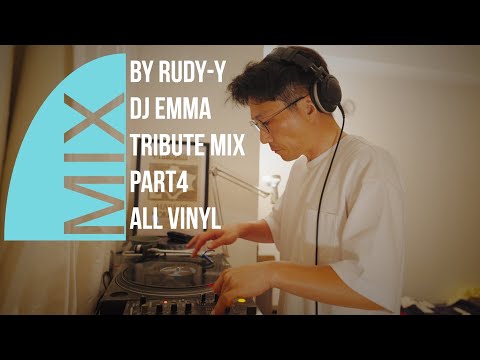 DJ EMMA tribute mix part4 ALL VINYL｜MIX by DJ Rudy -Y